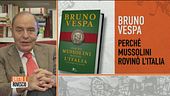 Bruno Vespa e il suo libro "Perchè Mussolini rovinò l'Italia"