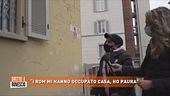 "I rom mi hanno occupato casa, ho paura".