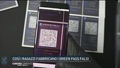 Così i ragazzi fabbricano i green pass falsi