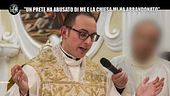 LA VARDERA: "Un prete ha abusato di me e la Chiesa mi ha abbandonato"