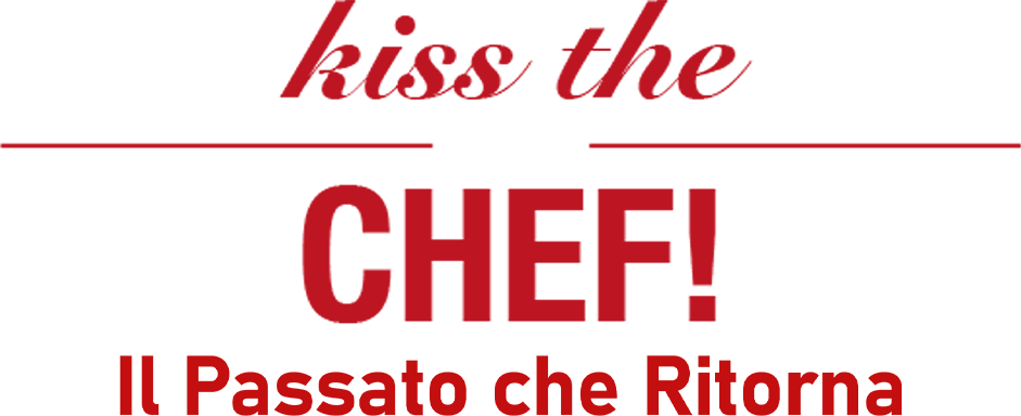 Kiss the chef - Il passato che ritorna - Film Mediaset Infinity