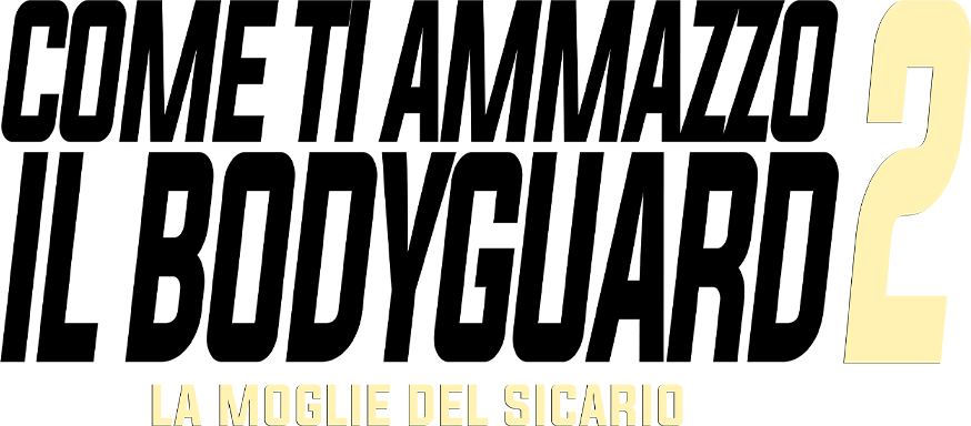 Come ti ammazzo il bodyguard 2 - La moglie del sicario - Film Mediaset Infinity
