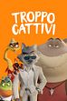 Trailer - Troppo cattivi