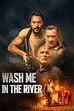 Trailer - Wash me in the river