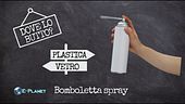 Come differenziare in modo giusto una bomboletta spray?