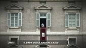 Il Papa vuole andare a Kiev