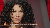 Luciana Ranieri: parla la mamma Maria
