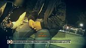 Giovani e violenza - I nuovi vandali terrorizzano le città