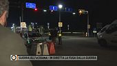 Guerra all'Ucraina - In diretta la fuga dalla guerra