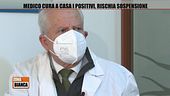Il medico che cura a casa i positivi a rischio sospensione
