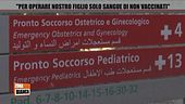 "Per operare nostro figlio solo sangue di non vaccinati"