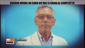Quando muore un guru no vax si grida al complotto