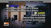 I soldati russi intercettati: "Siamo allo stremo"