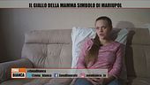 Il giallo della mamma simbolo di Mariupol