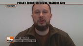 Parla il fondatore del battaglione Azov