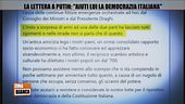 La lettera a Putin: "Aiuti lui la democrazia italiana"