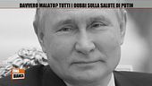 Davvero malato? Tutti i dubbi sulla salute di Putin