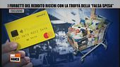 I furbetti del reddito ricchi con la truffa della "falsa spesa"