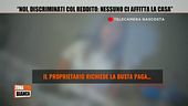 "Noi discriminati col reddito: nessuno ci affitta la casa"