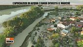 L'apocalisse di acqua e fango devasta le Marche