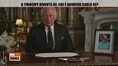 Il Principe diventa Re, chi è davvero Carlo III?