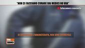 "Non ci facciamo curare dai medici No Vax"