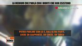 La medium che parla con i morti che non esistono