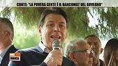 Giuseppe Conte: "La povera gente è il bancomat del Governo"