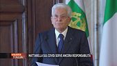 Mattarella sul Covid: serve ancora responsabilità