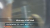 "Come vendo il mio corpo negli hotel"