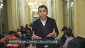In diretta dal confine con la Polonia