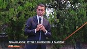 Di Maio lascia i 5Stelle. I giorni della passione