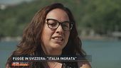 Fugge in Svizzera: "Italia ingrata"