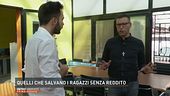 Quelli che salvano i ragazzi senza reddito
