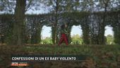 Confessioni di un ex baby violento