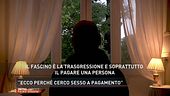 "Ecco perchè cerco sesso a pagamento"