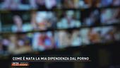 "Come è nata la mia dipendenza dal porno"