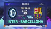 Champions su Canale 5, c'è Inter- Barcellona