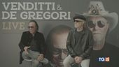Venditti-De Gregori, una coppia stellare!
