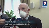 La strana coppia De Luca - DI Maio