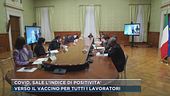 Covid, sale indice di positività. Verso vaccino per tutti i lavoratori?