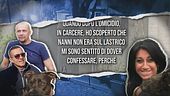 "Nanni voleva che uccidessi un'altra volta"