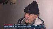 Parla Fausto dalla casa invivibile, "Un essere umano può vivere così?"