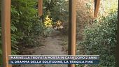 Marinella trovata morta in casa dopo 2 anni