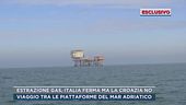Estrazione gas, Italia ferma ma la Croazia no