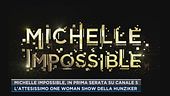 Michelle Impossible, in prima serata su Canale 5