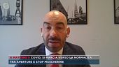 Covid, agenda delle riaperture, Matteo Bassetti: "Io credo che si debba andare verso la normalità"