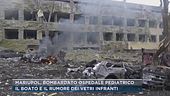 Mariupol, bombardato ospedale pediatrico