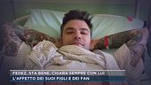 Fedez sta bene, Chiara sempre con lui