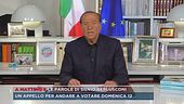 L'appello di Silvio Berlusconi per il voto